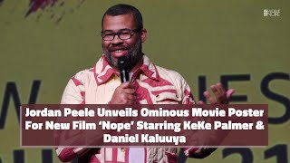 Jordan Peele Unveils Ominous Movie Poster For New Film ‘Nope’ Starring KeKe Palmer & Danie