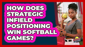 How Does Strategic Infield Positioning Win Softball Games? - Softball Basics and Beyond