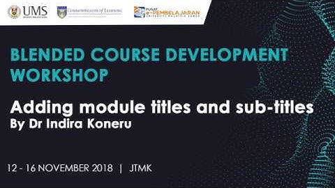 ADDING MODULE TITLE AND SUB-TITLES | WORKSHOP ON BLENDED COURSE DEVELOPMENT USING MOODLE