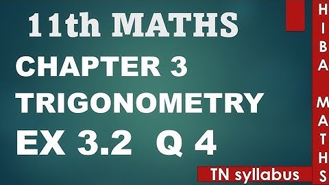 11th maths trigonometry chapter 3 exercise 3.2 question 4 TN syllabus hiba maths