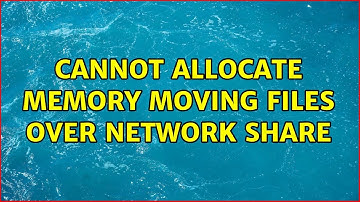 Cannot allocate memory moving files over network share