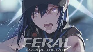 Escape The Fate [Nightcore] - FERAL