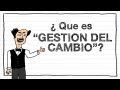 ¿ Que es "GESTION DEL CAMBIO"?