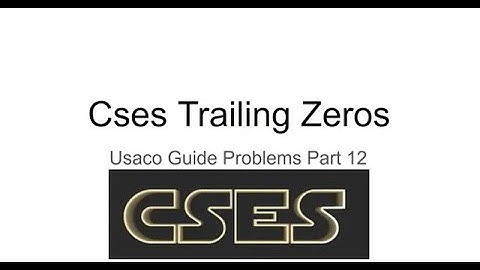 Cses Trailing Zeros — USACO Guide Walkthrough Part 12