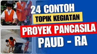 24 Contoh Topik dan Tema Proyek Penguatan Profil Pelajar Pancasila PAUD Pada Kurikulum Merdeka