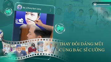 Bác sĩ PHÙNG MẠNH CƯỜNG đã thay đổi DÁNG MŨI cho cô gái này như thế nào ?