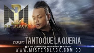 Tanto Que La Queria - Mr Black ® chords