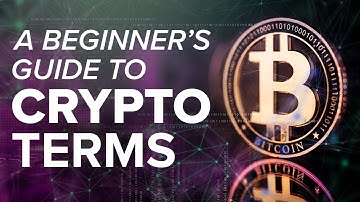 A Beginner’s Guide to Crypto Terms