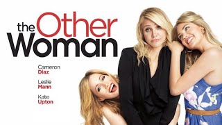 The Other Woman (2014) Full Movie Review| Cameron Diaz| Leslie Mann| Kate Upton 