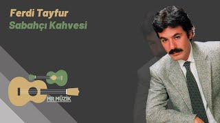 Ferdi Tayfur - Sabahçı Kahvesi