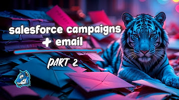 Salesforce Campaigns + Email - Part 2: Send Emails Using Unofficial SF Send Better Email