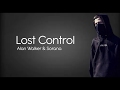 Alan Walker, Sorana -  Lost Control [Lyrics]