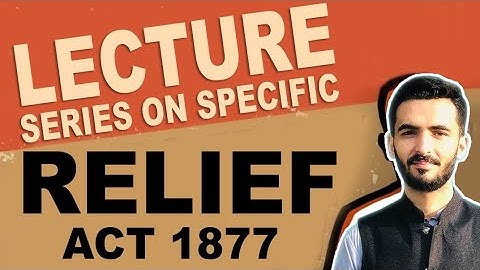 SPECIFIC RELIEF ACT 1877 LECTURE#1 SECTION 1-11