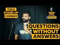 Questions without Answers | Epi 27 | One Man Show | Arpith Indravadan