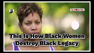 This Is How Black Women Destroy Black Legacy screenshot 4