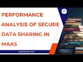 Performance Analysis of Secure Data Sharing in MaaS