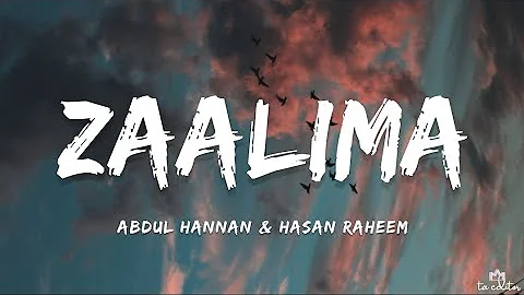 Abdul Hannan - Zaalima (Lyrics) Ft. Hasan Raheem