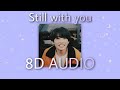 [8D AUDIO] BTS Jungkook - Still with you