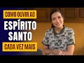 Como ouvir ao esprito santo e aumentar a intimidade com ele  silncioformas de ouvir e muito mais