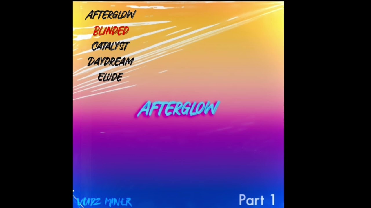 Afterglow- Part 1
