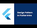 Design Patterns In Flutter Series - 1