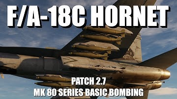 DCS WORLD 2.7 UPDATE - F/A-18C Hornet Beginner Series: Mk 80 Series Basic Bombing