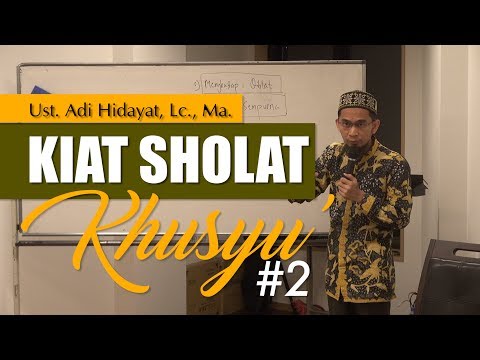 kiat-sholat-khusyu-part-2---ust.-adi-hidayat