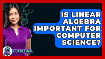 Is Linear Algebra Important For Computer Science? - Next LVL Programming