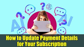 How to Update Payment Details for Your Subscription