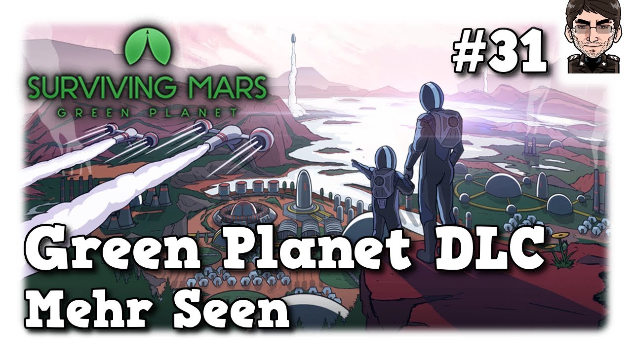 lets play a little game Surviving Mars Green Planet & Laika - Mehr Seen #31 [deutsch]