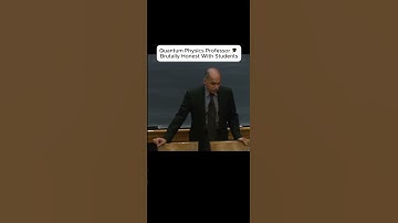 Quantum Physics Professor Brutally Honest With Students #viralvideo #viralshorts #shortvideo