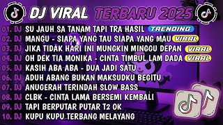 DJ TIKTOK TERBARU 2025🎵DJ SU JAUH SA TANAM HATI TAPI TRA HASIL🎵DJ MANGU SIAPA YANG TAU 🎵FULL ALBUM