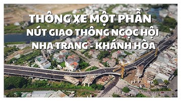 FLYCAM VIDEO: THÔNG XE MỘT PHẦN NÚT GIAO THÔNG NGỌC HỘI - NHA TRANG.