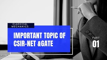 IMPORTANT TOPIC OF CLASSICAL MECHANICS |GATE |CSIR -NET