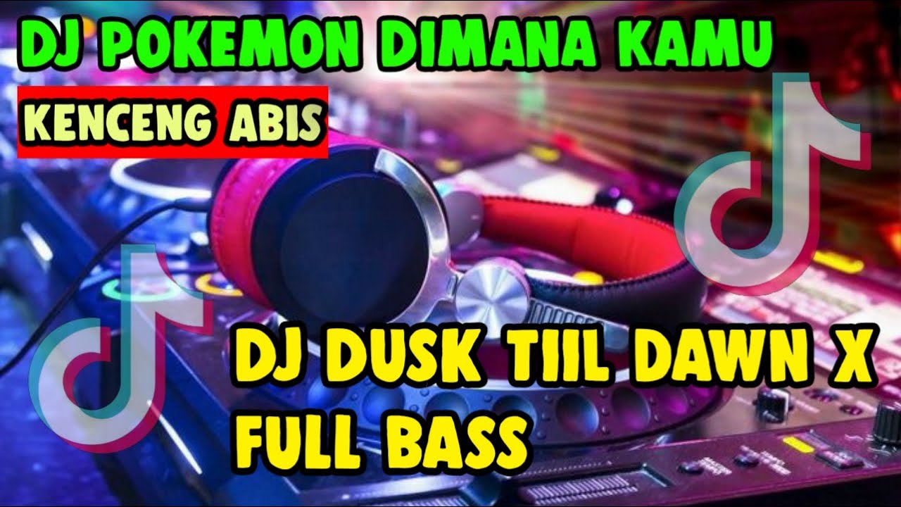 Dj Pokemon Dimana Kamu X Dj Dusk Till Dawn Full Bass Youtube