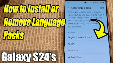 Galaxy S24/S24+/Ultra: How to Install/Remove Language Packs