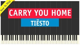 Tiesto ft. Aloe Blacc \u0026 Stargate - Carry You Home - Piano Cover (How To Play Tutorial)