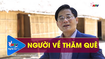 NGƯỜI VỀ THĂM QUÊ - NSND TIẾN DŨNG | NGHỆ AN TV