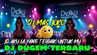 DUGEM FUNKOT VIP 2025 DJ MAS JOKO ‼️AKU LA YANG TERBAIK UNTUK MU‼️ DODIK MUSIC OFFICIAL