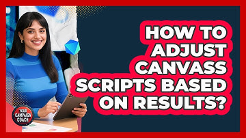 How To Adjust Canvass Scripts Based On Results?