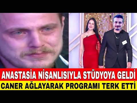 SEDA SAYAN CANER ANASTASİA NİŞANLISIYLA STÜDYOYA GELDİ CANER AĞLADI PROGRAMI TERK ETTİ