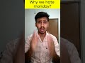 Why we hate Monday?