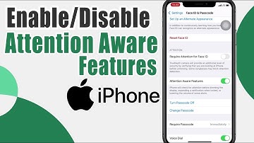 Attention Aware Features Iphone | How To Enable   Disbale