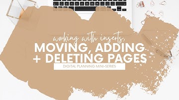 Working with Inserts, Moving, Adding + Deleting Pages - The Digital Planning Bootcamp Day 3