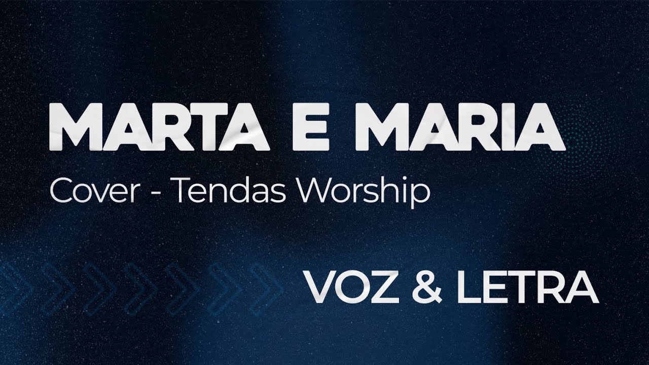 Marta e Maria - Cover | Tendas Worship (Voz e Letra) - YouTube