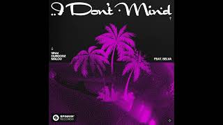 VINAI x Dubdogz x Malou – I Don’t Mind Feat. Selva (Extended Mix)