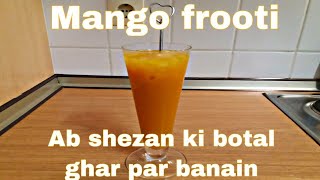 Mango Frooti Recipe || Shezan Ki Botal Ghar Par Banane Ka Asan Tareeka