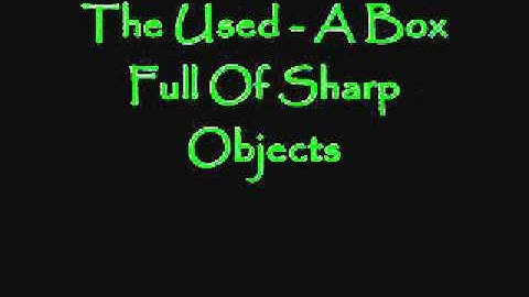 The Used   A Box Full Of Sharp Objects + Lyrics