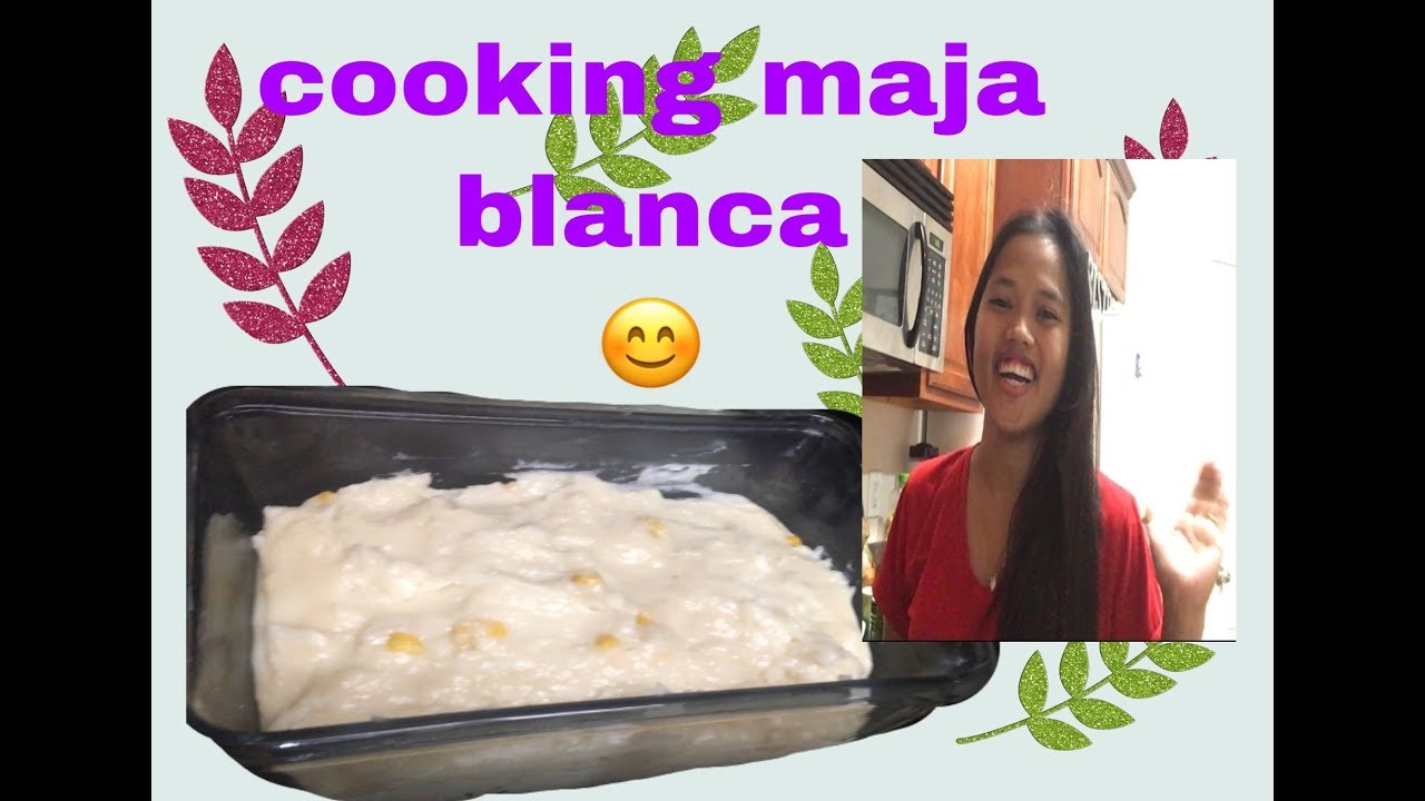 COOKING MAJA BLANCA YouTube