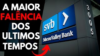 A FALÊNCIA DO BANCO SVB - A MAIOR CRISE DA DÉCADA 